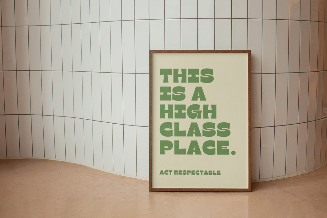 Funny "This Is a High Class Place" Print • Sassy Quote Poster • Sage Green Wall Art • Trendy Aesthetic Decor • Living Room Wall Decor Quote