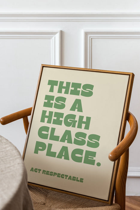 Funny "This Is a High Class Place" Print • Sassy Quote Poster • Sage Green Wall Art • Trendy Aesthetic Decor • Living Room Wall Decor Quote