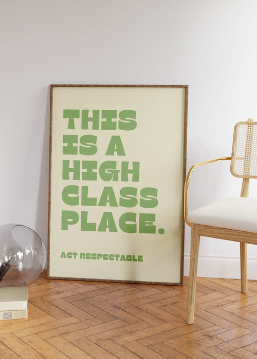 Funny "This Is a High Class Place" Print • Sassy Quote Poster • Sage Green Wall Art • Trendy Aesthetic Decor • Living Room Wall Decor Quote